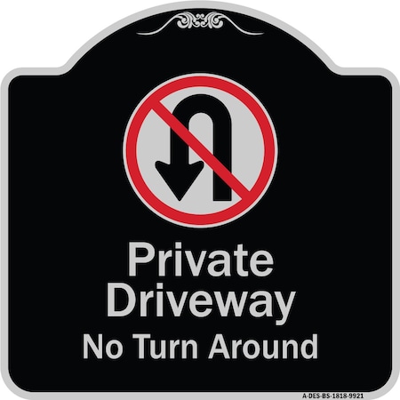 Signmission Designer Series-Private Driveway No Turn Around With Symbol, 18" x 18", BS-1818-9921 A-DES-BS-1818-9921